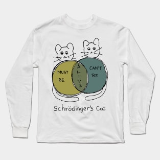 Schrodinger's cat funny physics joke Long Sleeve T-Shirt